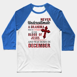 Never Underestimate A Grandma Blood Of Jesus December Baseball T-Shirt